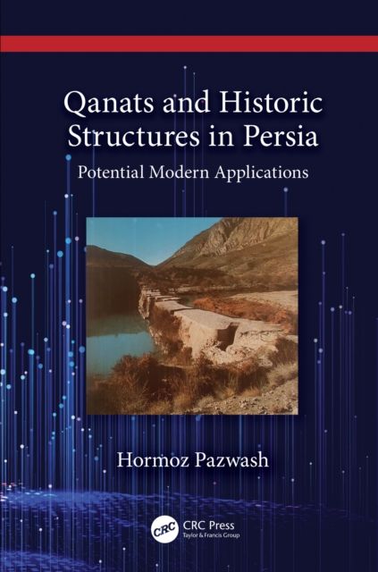 Qanats and Historic Structures in Persia : Potential Modern Applications