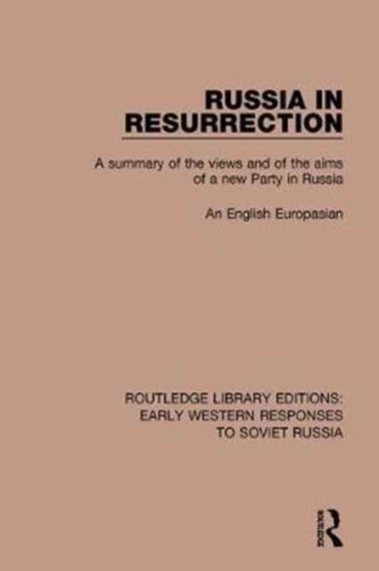 Russia in Resurrection : A Summary of the Views and of the Aims of a New Party in Russia