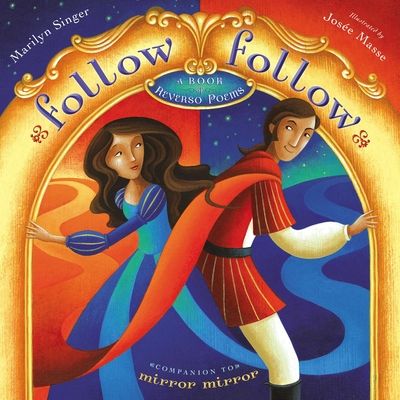 Follow Follow : A Book of Reverso Poems