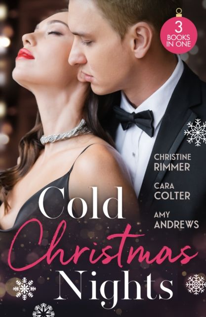 Cold Christmas Nights : Same Time, Next Christmas (the Bravos of Valentine Bay) / Cinderella's Prince Under the Mistletoe / Swept Away by the Seductive Stranger