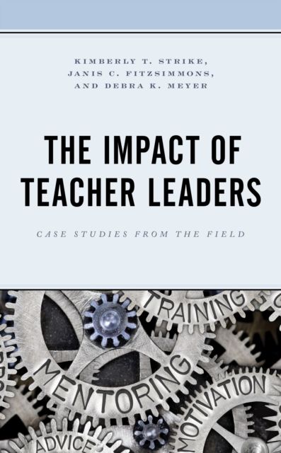 The Impact of Teacher Leaders : Case Studies from the Field