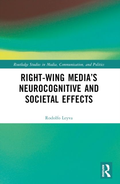 Right-Wing Media’s Neurocognitive and Societal Effects