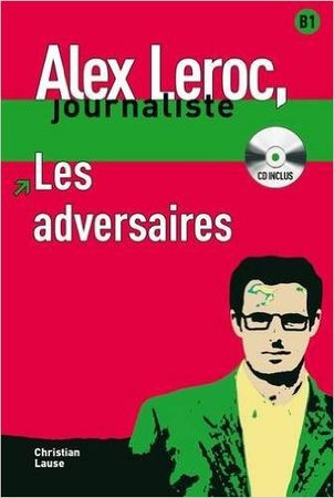 Collection Alex Leroc, journaliste. Niveau B1