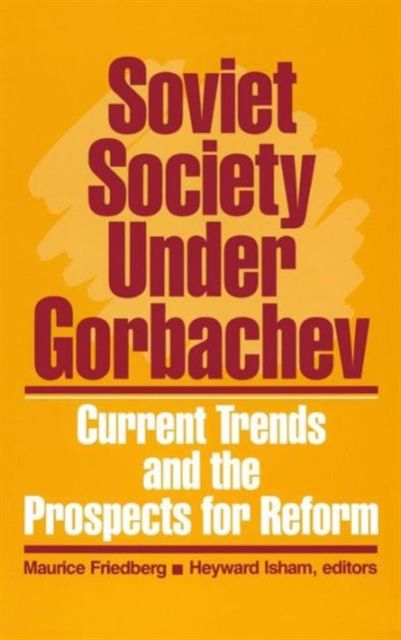 Soviet Society Under Gorbachev : Current Trends and the Prospects for Change