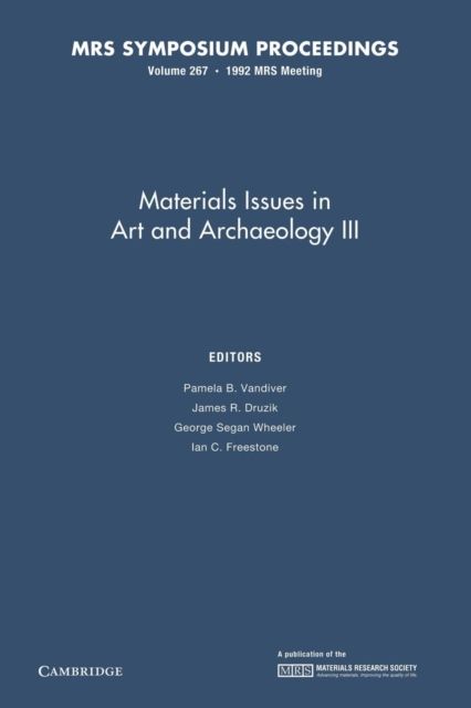 Materials Issues in Art and Archaeology III: Volume 267