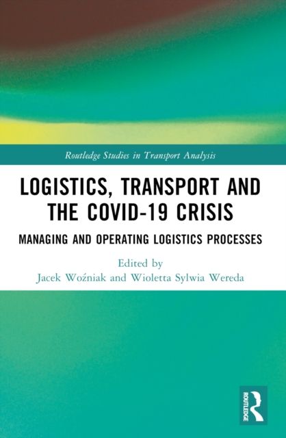 Logistics, Transport and the COVID-19 Crisis : Managing and Operating Logistics Processes