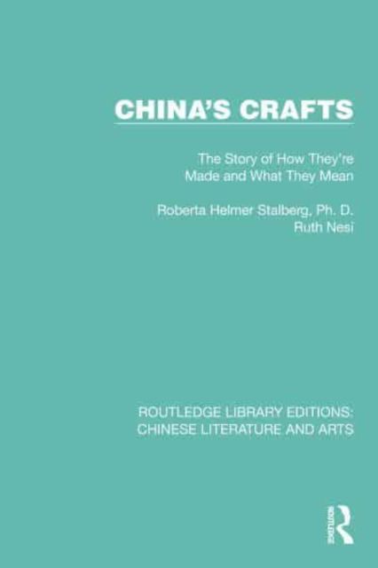China's Crafts : The Story of How They're Made and What They Mean