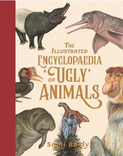 The illustrated encyclopaedia of 'ugly' animals