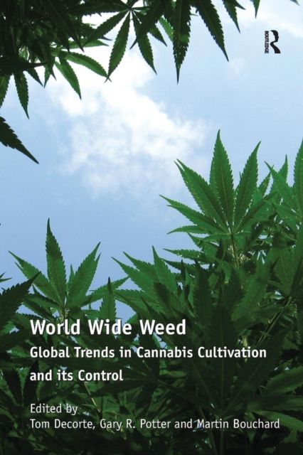 World Wide Weed : Global Trends in Cannabis Cultivation and its Control