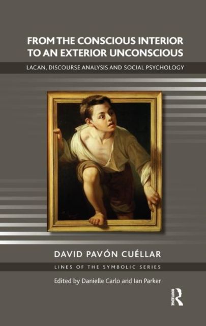 From the Conscious Interior to an Exterior Unconscious : Lacan, Discourse Analysis and Social Psychology