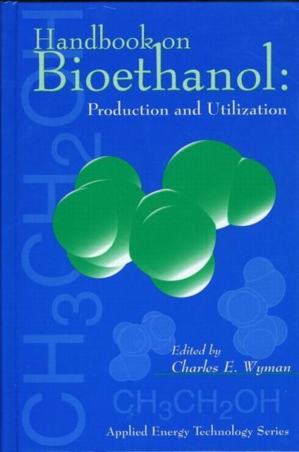 Handbook on Bioethanol : Production and Utilization