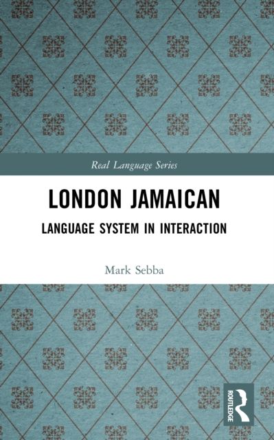London Jamaican : Language System in Interaction
