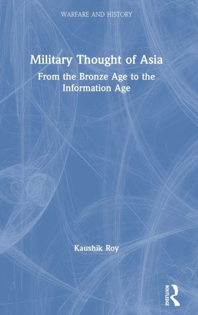 Military Thought of Asia : From the Bronze Age to the Information Age