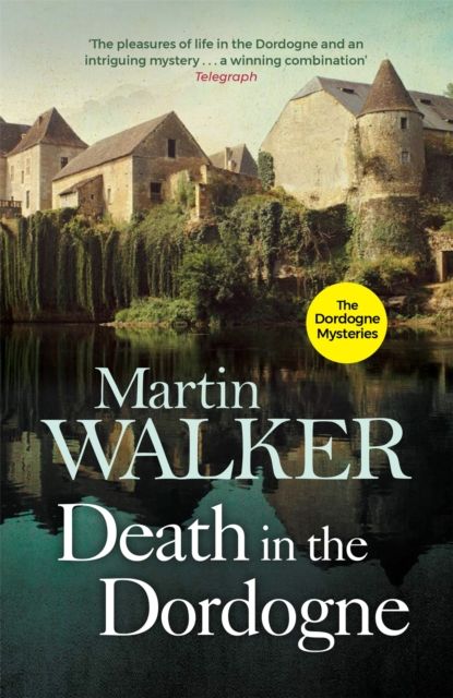 Forsidebilde av Death in the Dordogne : Police chief Bruno's first murder case