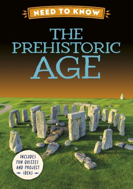 Need to Know: Prehistoric Age