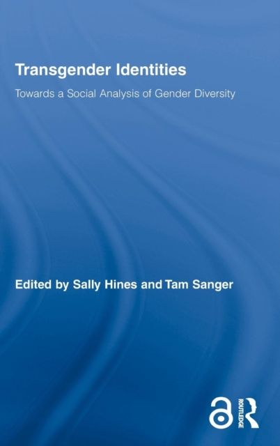 Transgender Identities : Towards a Social Analysis of Gender Diversity