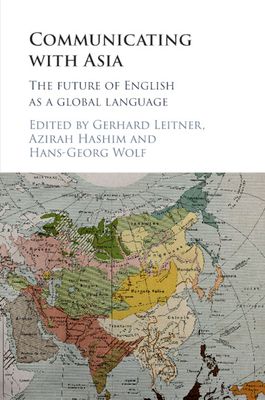 Communicating with Asia : The Future of English as a Global Language