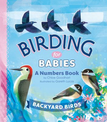 Birding for Babies: Backyard Birds : A Numbers Book