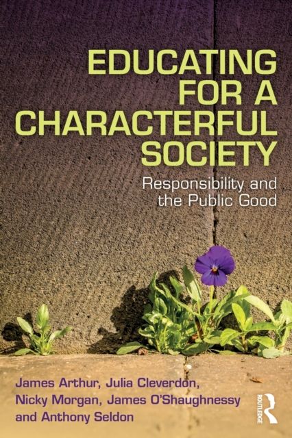 Educating for a Characterful Society : Responsibility and the Public Good