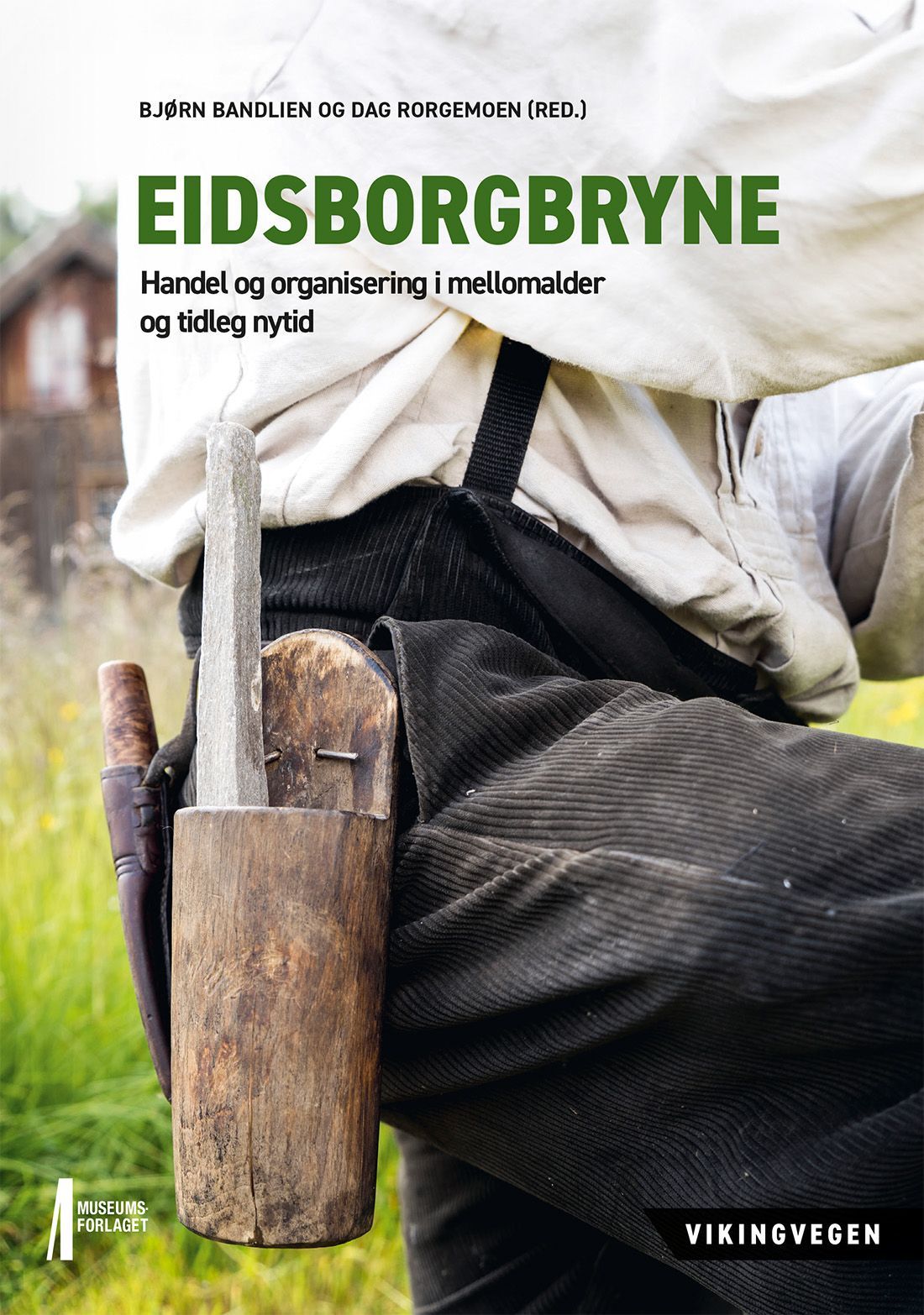 Eidsborgbryne : handel og organisering i mellomalder og tidleg nytid
