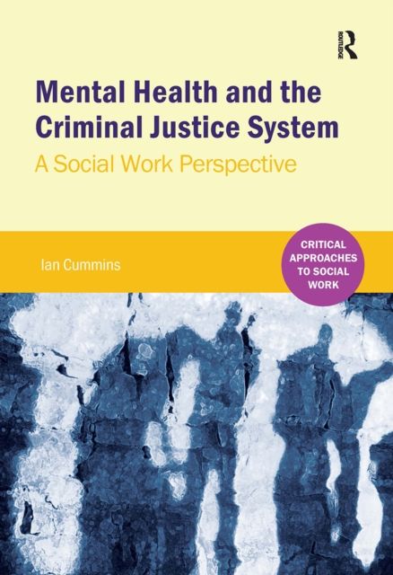 Mental Health and the Criminal Justice System : A Social Work Perspective