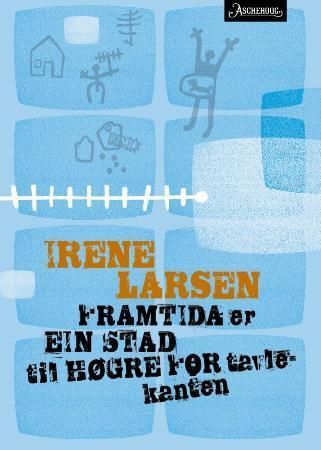 Framtida er ein stad til høgre for tavlekanten : dikt