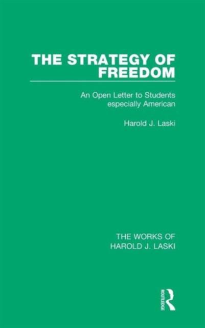 The Strategy of Freedom (Works of Harold J. Laski) : An Open Letter to Students, especially American