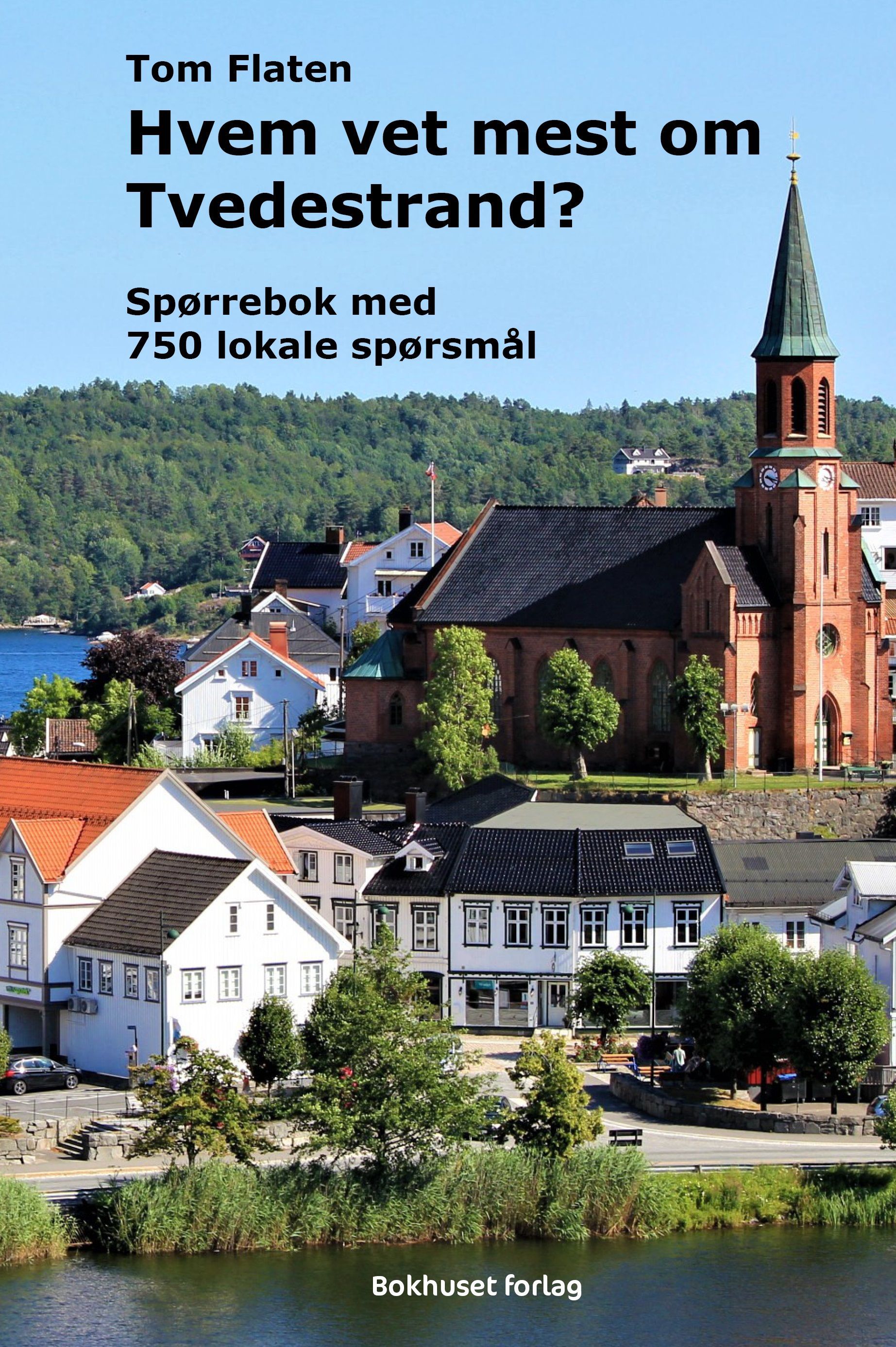Hvem vet mest om Tvedestrand? : spørrebok med 750 lokale spørsmål