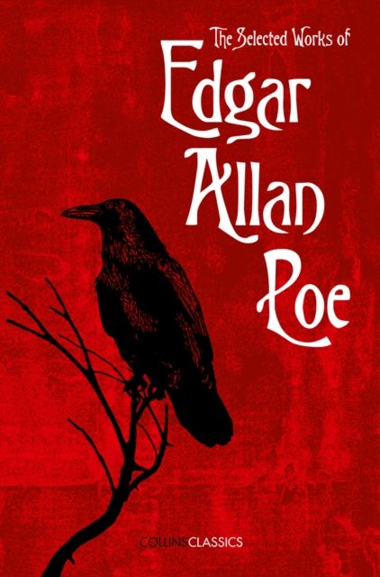 The selected works of Edgar Allan Poe
