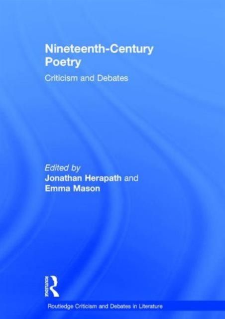 Nineteenth-Century Poetry : Criticism and Debates