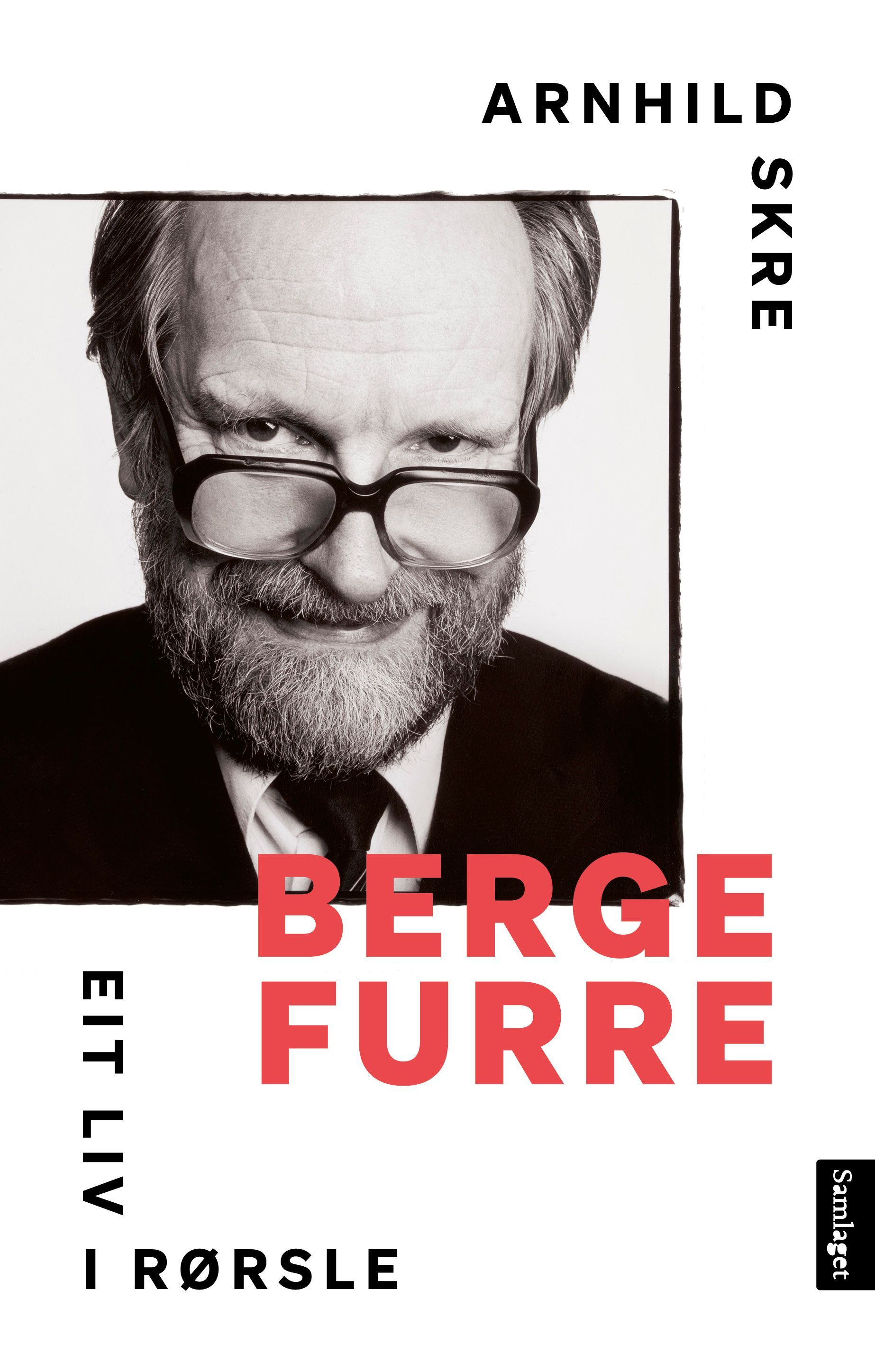 Berge Furre : eit liv i rørsle