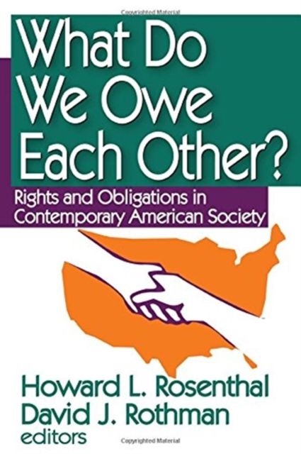 What Do We Owe Each Other? : Rights and Obligations in Contemporary American Society