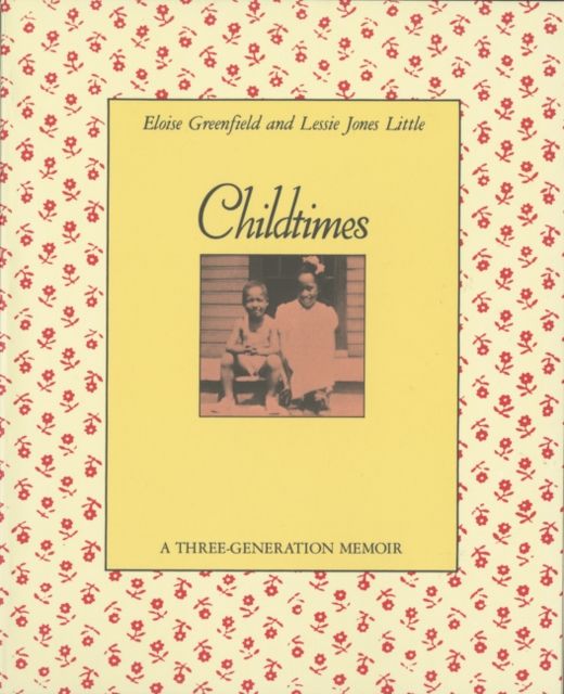 Childtimes : A Three-Generation Memoir