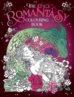 The Romantasy Colouring Book : A Fantastical Journey of Colour and Creativity