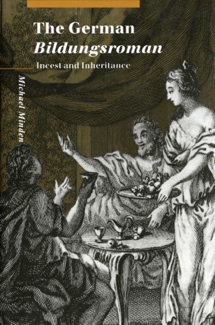 The German Bildungsroman : Incest and Inheritance