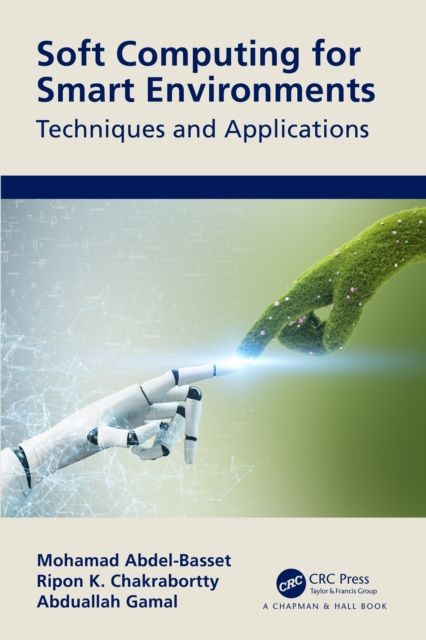 Soft Computing for Smart Environments : Techniques and Applications