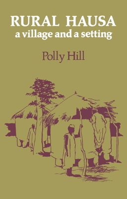 Rural Hausa : A Village and a Setting