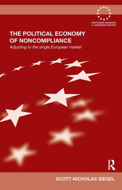 The Political Economy of Noncompliance : Adjusting to the Single European Market