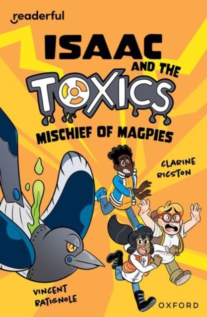 Forsidebilde av Readerful Independent Library: Oxford Reading Level 12: Isaac and the Toxics · Mischief of Magpies