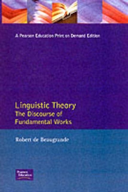 Linguistic Theory : The Discourse of Fundamental Works