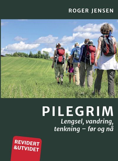 Pilegrim : lengsel, vandring, tenking - før og nå