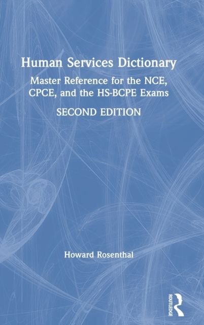 Human Services Dictionary : Master Reference for the NCE, CPCE, and the HS-BCPE Exams, 2nd ed