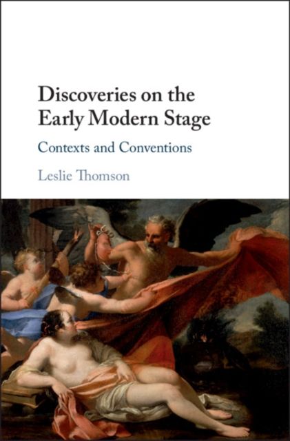 Discoveries on the Early Modern Stage : Contexts and Conventions