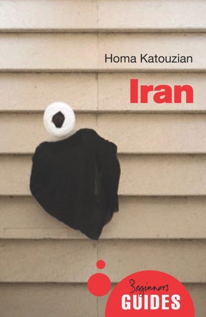 Iran : A Beginner's Guide