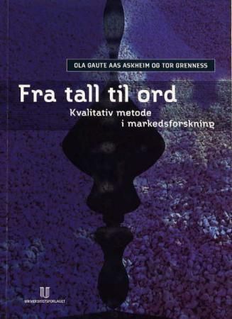Fra tall til ord : kvalitativ metode i markedsforskning