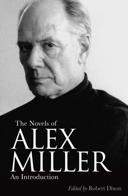 The Novels of Alex Miller : An introduction