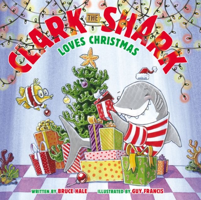 Clark the Shark Loves Christmas : A Christmas Holiday Book for Kids