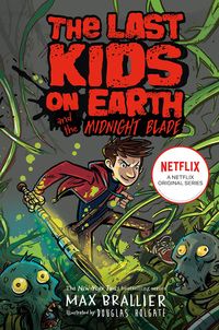 The last kids on earth and the midnight blade