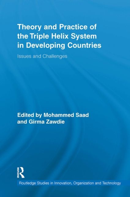 Theory and Practice of the Triple Helix Model in Developing Countries : Issues and Challenges