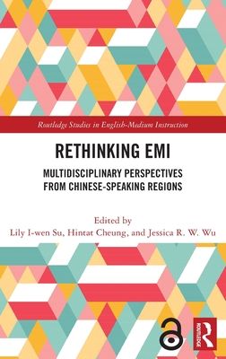 Rethinking EMI : Multidisciplinary Perspectives from Chinese-Speaking Regions
